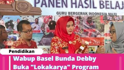 Wabup Basel Bunda Debby Buka “Lokakarya” Program Pendidikan Guru Penggerak 2023