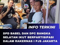 DPD Babel dan DPC Bangka Selatan Ikut Berpartisipasi Dalam Rakernas I PJS Jakarta