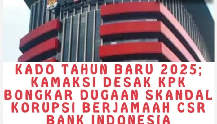 Desak KPK, KAMAKSI Soroti Dugaan Korupsi CSR Bank Indonesia