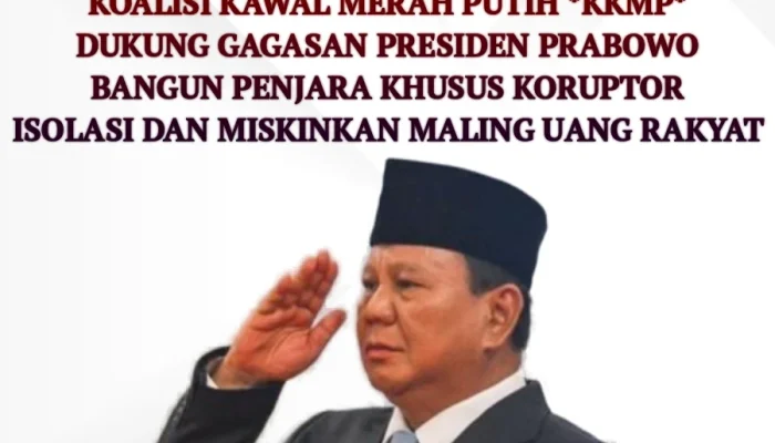 KKMP Tegak Lurus Kawal Asta Cita! Dukung Prabowo Bangun Penjara Koruptor di Pulau Terpencil dan Perampasan Aset