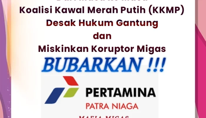 Skandal Korupsi Migas: KKMP Desak Hukuman Berat bagi Mafia Pertamina