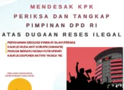 Aktivis Desak KPK Tangkap Sultan Bachtiar atas Dugaan Reses Ilegal DPD