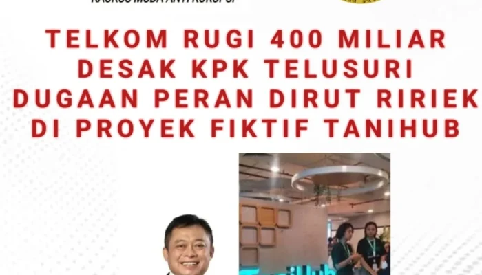 Dirut Telkom Diduga Terlibat Proyek Fiktif Rp400 M,KPK Didesak Usut Tuntas