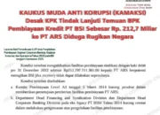 KAMAKSI Desak KPK Usut Temuan BPK soal Kredit Rp212,7 Miliar BSI ke PT ARS