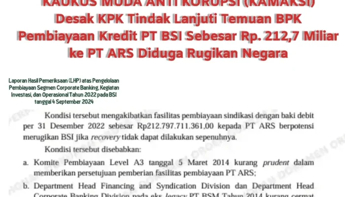 KAMAKSI Desak KPK Usut Temuan BPK soal Kredit Rp212,7 Miliar BSI ke PT ARS
