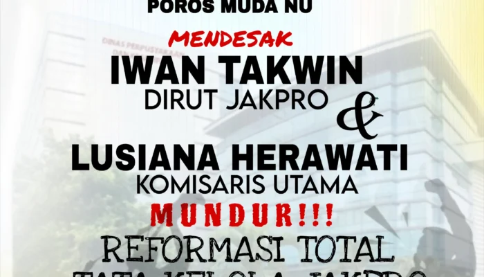 Gelombang Protes ke Jakpro: KAMAKSI–Poros Muda NU Tuntut Mundur Direksi dan Komisaris
