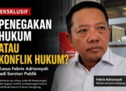 Penegakan Hukum atau Konflik Hukum? Membaca Kasus Febrie Adriansyah dalam Perspektif Negara Hukum