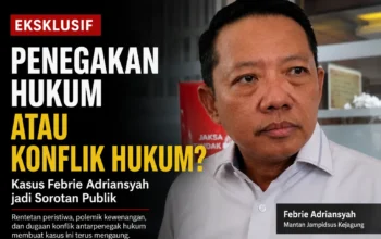 Penegakan Hukum atau Konflik Hukum? Membaca Kasus Febrie Adriansyah dalam Perspektif Negara Hukum