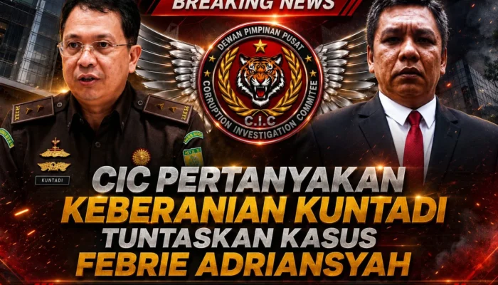 CIC Pertanyakan Keberanian Kuntadi Tuntaskan Kasus TPPU Febrie Adriansyah