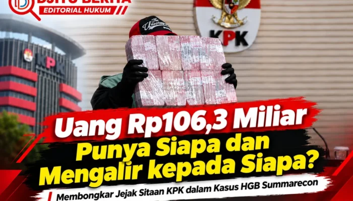 Uang Rp106,3 Miliar Punya Siapa dan Mengalir kepada Siapa? Membongkar Jejak Sitaan KPK dalam Kasus HGB Summarecon