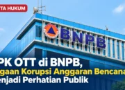 OTT KPK di BNPB: 14 Orang Diamankan, Dana Kebencanaan Jadi Sorotan