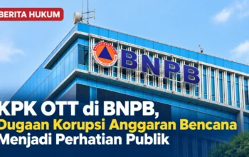 OTT KPK di BNPB: 14 Orang Diamankan, Dana Kebencanaan Jadi Sorotan