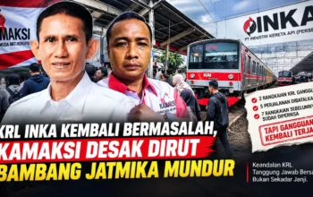 KRL INKA Kembali Bermasalah, KAMAKSI Desak Dirut Bambang Jatmika Mundur
