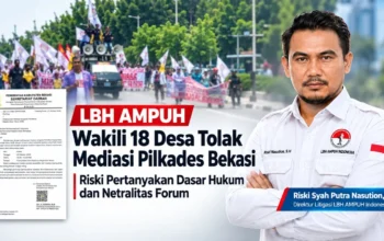 LBH AMPUH Wakili 18 Desa Tolak Mediasi Pilkades Bekasi, Riski Pertanyakan Dasar Hukum dan Netralitas Forum